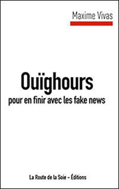 Maxime Vivas Ouïghours – Pour en finir avec les fake news